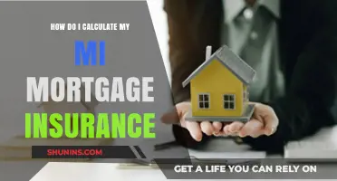 Calculating MI Mortgage Insurance: What You Need to Know
