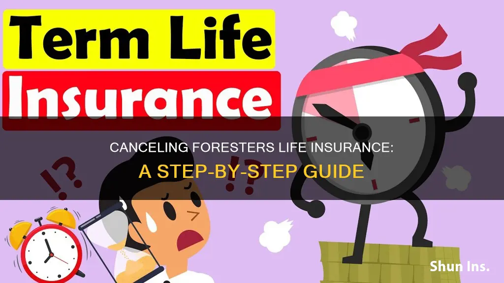 how do I cancel my foresters life insurance