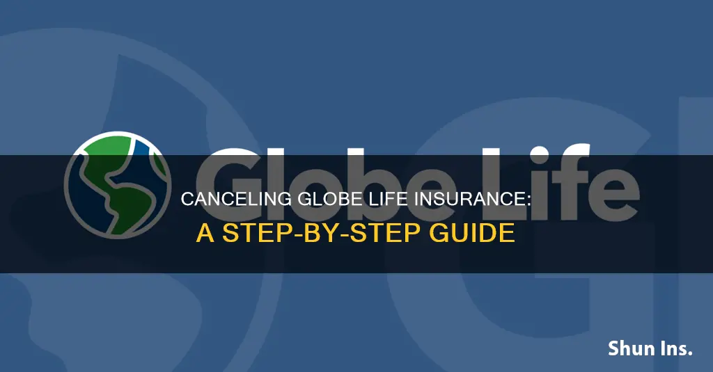 how do I cancel my globe life insurance