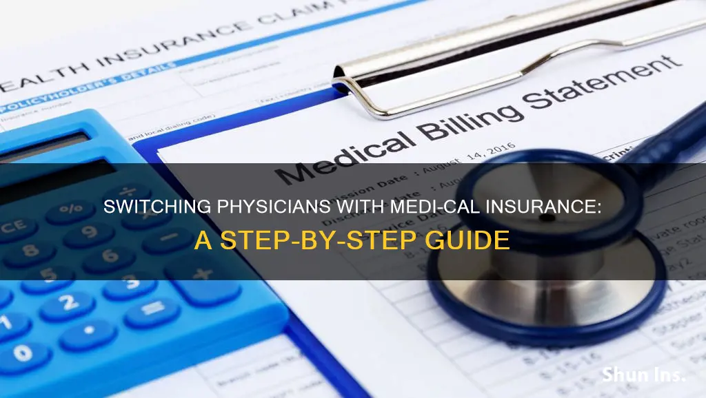 how do I change doctors when I have medi-cal insurance