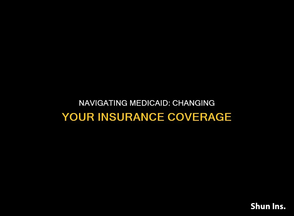 how do I change medicaid insurance