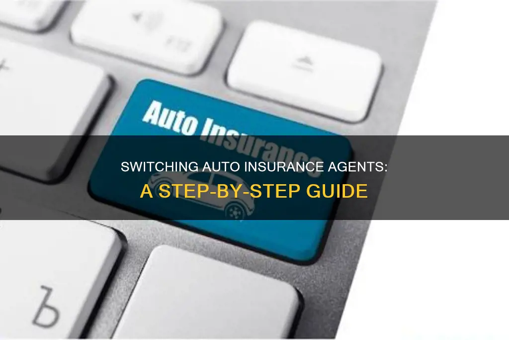 how do I change my auto insurance agent