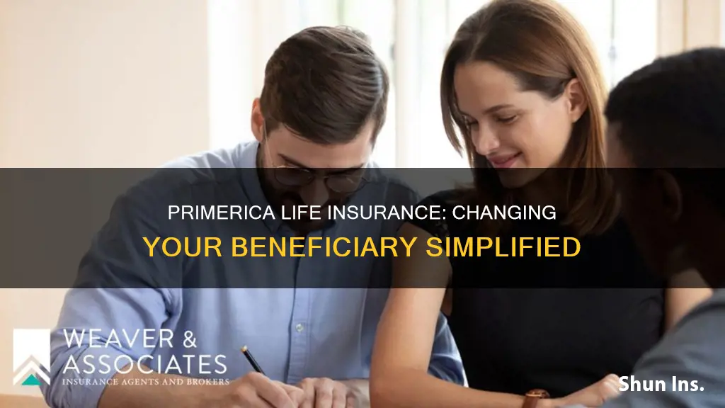 how do I change my beneficiary on primerica life insurance