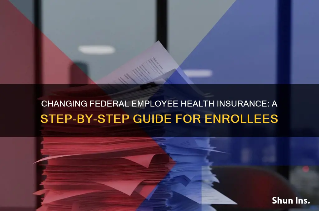 how do i change my federal employee health insurance