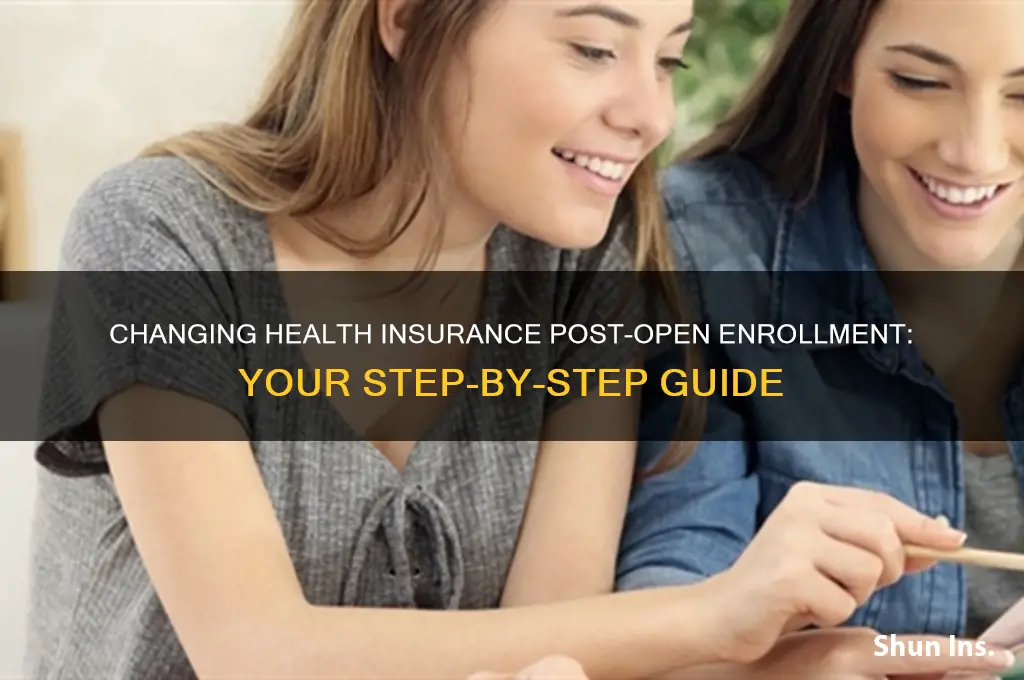 how do i change my health insurance after open enrollment