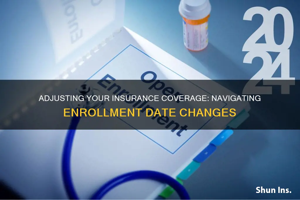 how do I change the enrollment date on insurance