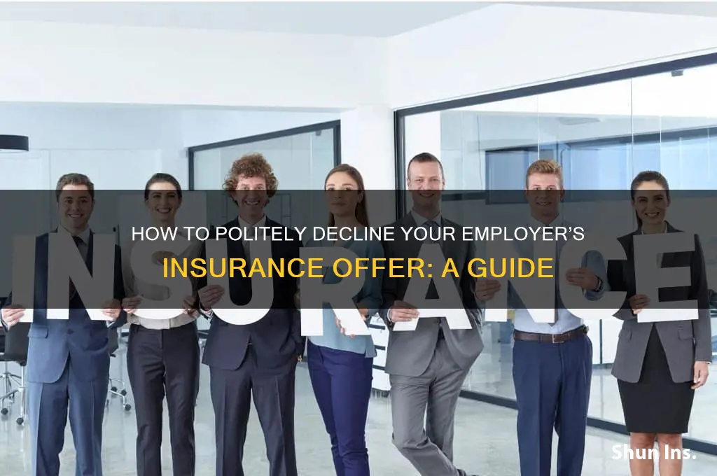 how do i decline my empoyers insurance