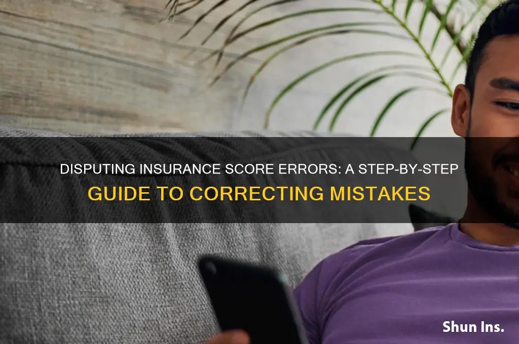 how do i dispute incorrect information on my insurance score
