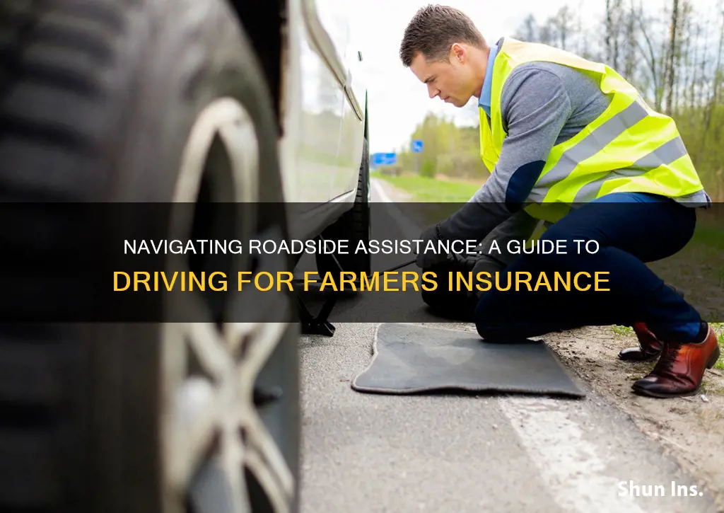 how do I drive for farmers insurance for roadside assistance