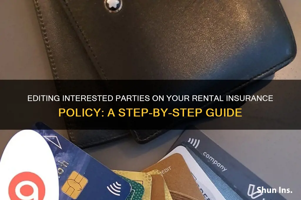 how do i edit interested parties of rental insurance
