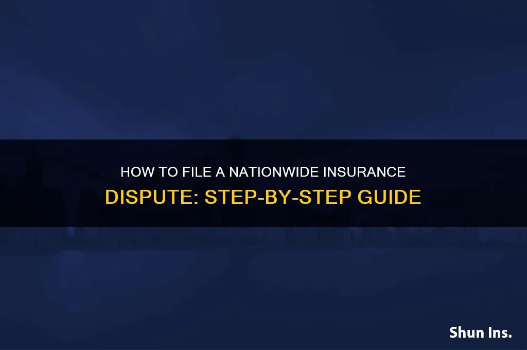 how do i file a dispute about nationwide insurance