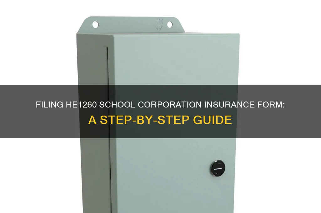 how do i file he1260 school corporation insurance form