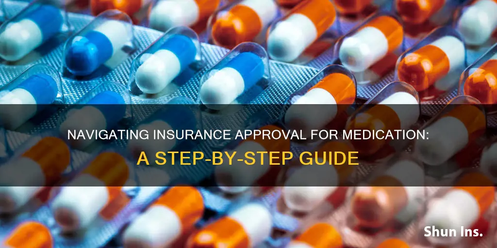 how do I get insurance approval for medications