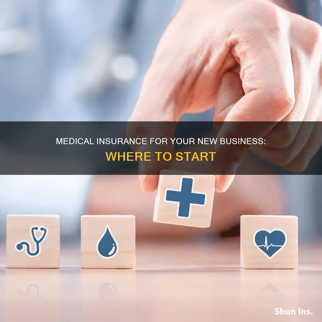 how do I get medical insurance for a new business