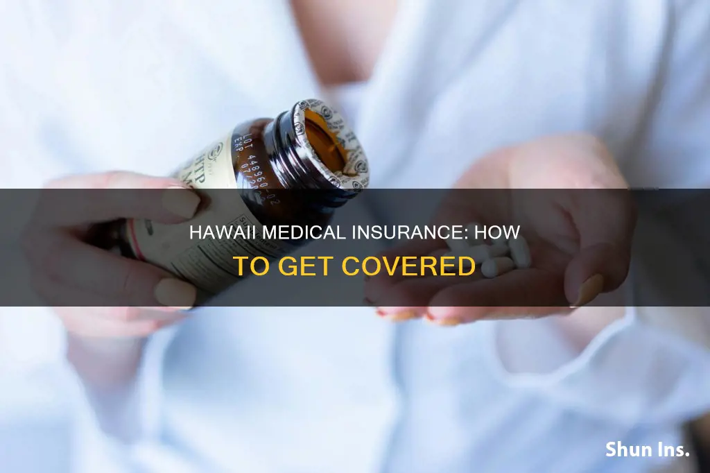 how do I get medical insurance here in hawaii
