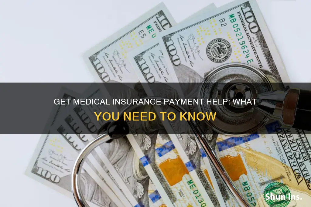 how do I get medical insurance payment assistance