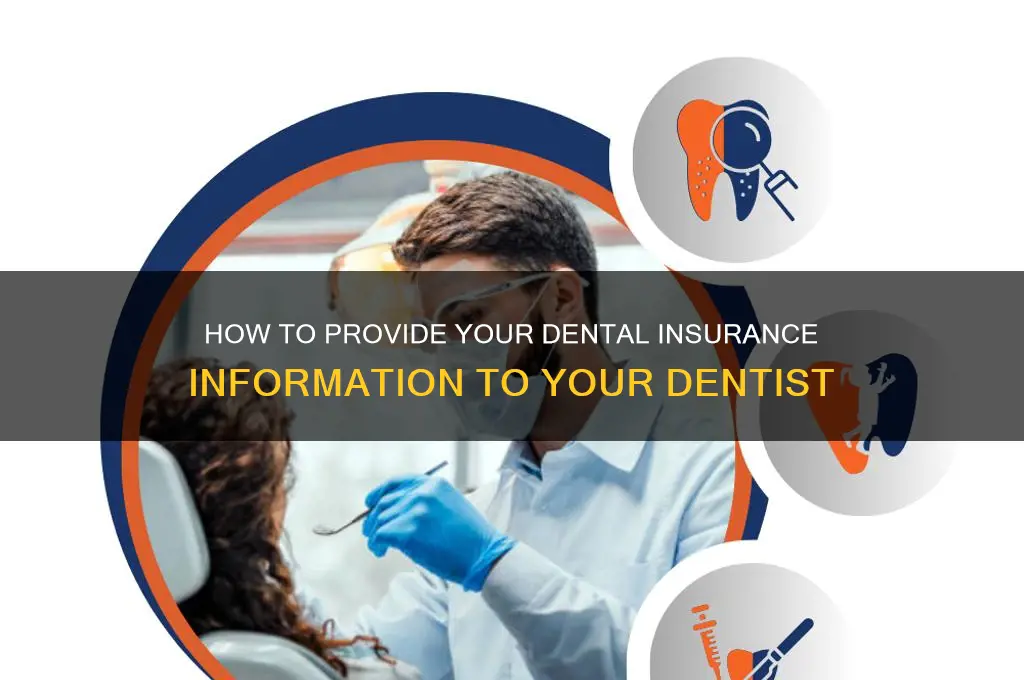 how do i give the dentist my insurance