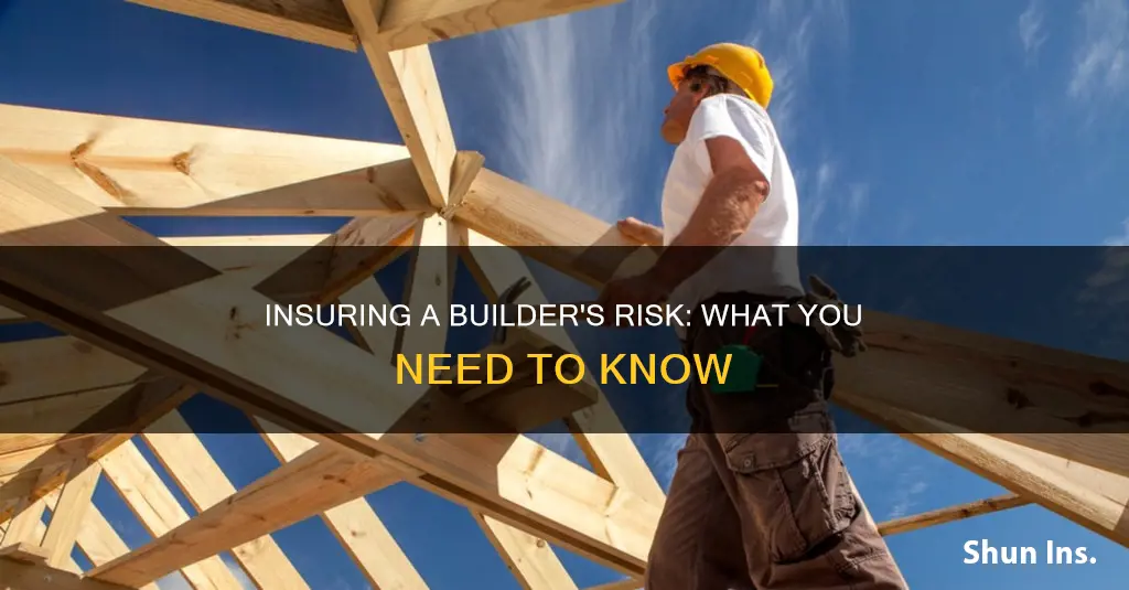 how do I insure a builders risk