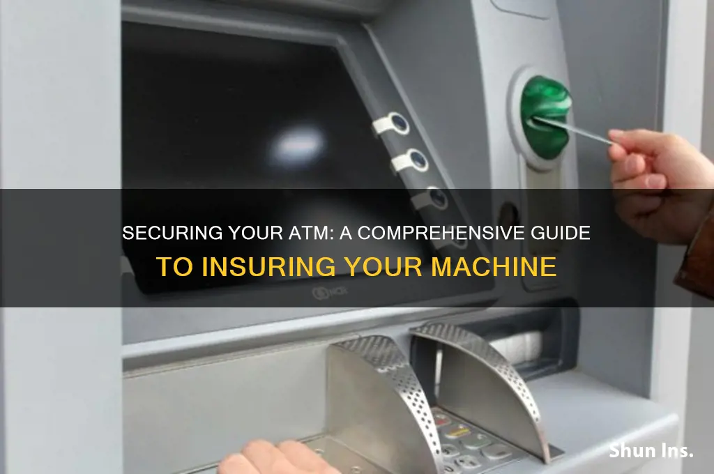 how do i insure my atm machine