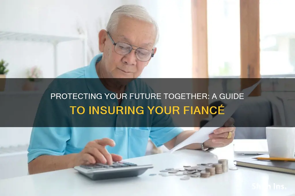 how do i insure my fiance