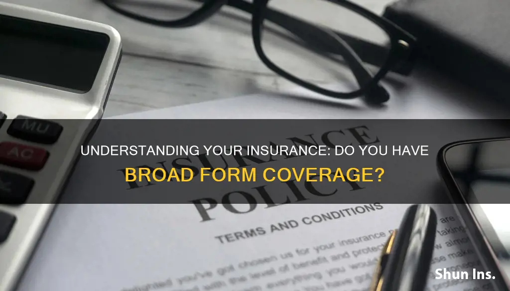 how do I know if I have broad form insurance