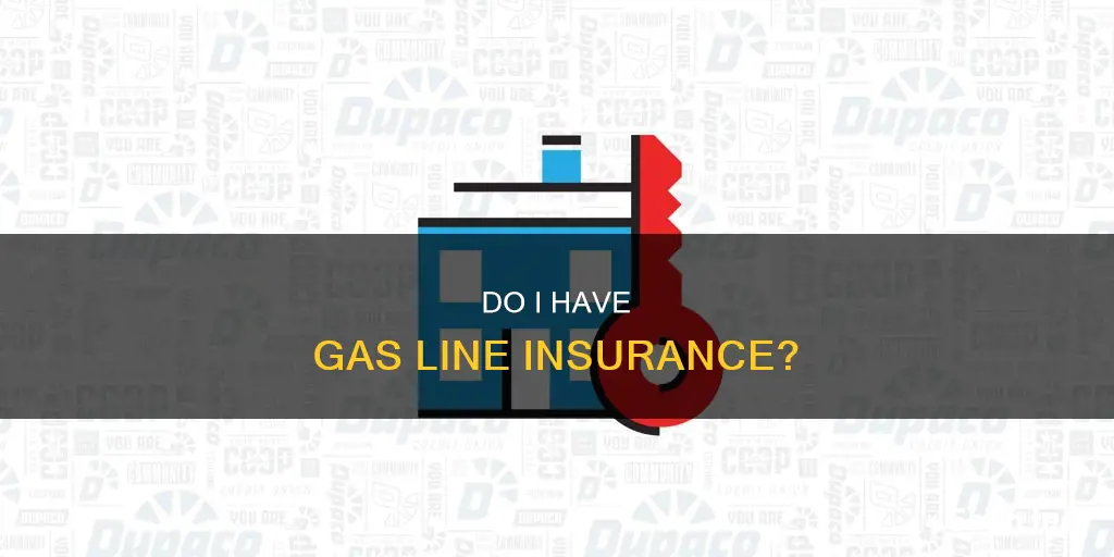 how do I know if I have gas line insurance