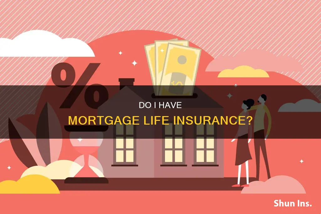 how do I know if I have mortgage life insurance