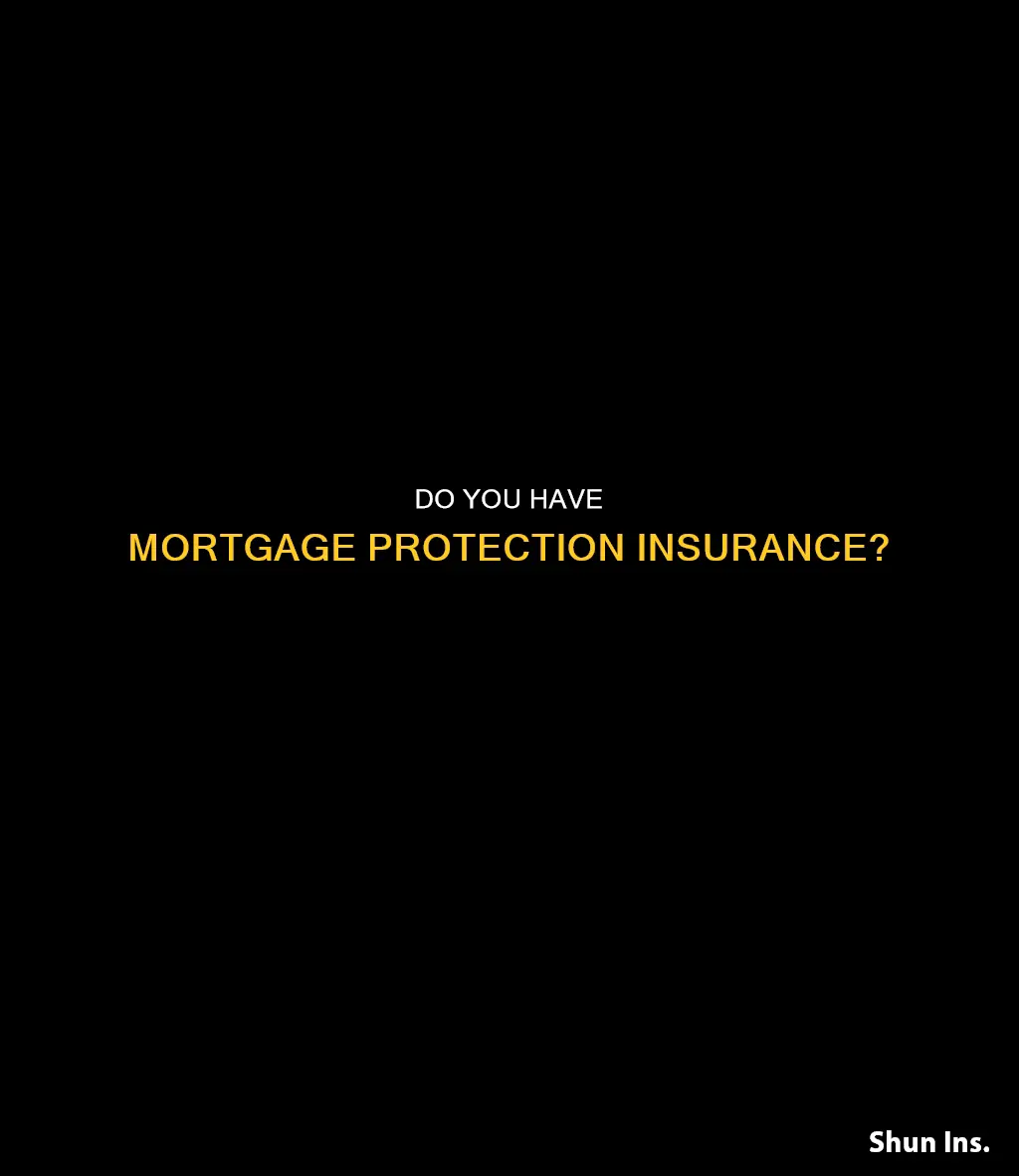 how do I know if I have mortgage protection insurance