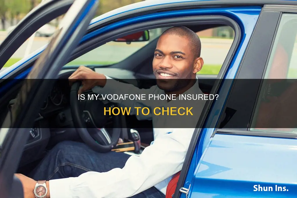 how do I know if I have vodafone insurance