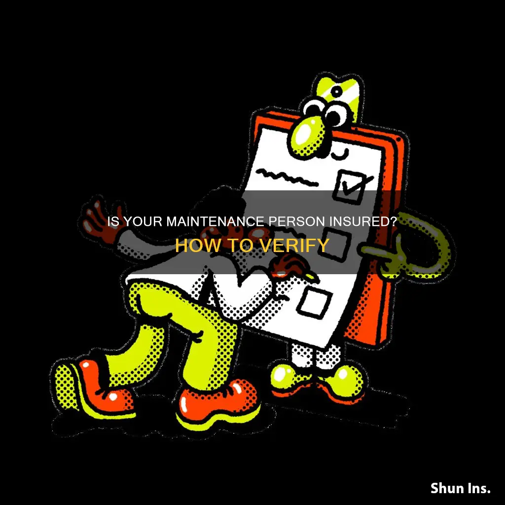 how do I know if my maintance person is insured
