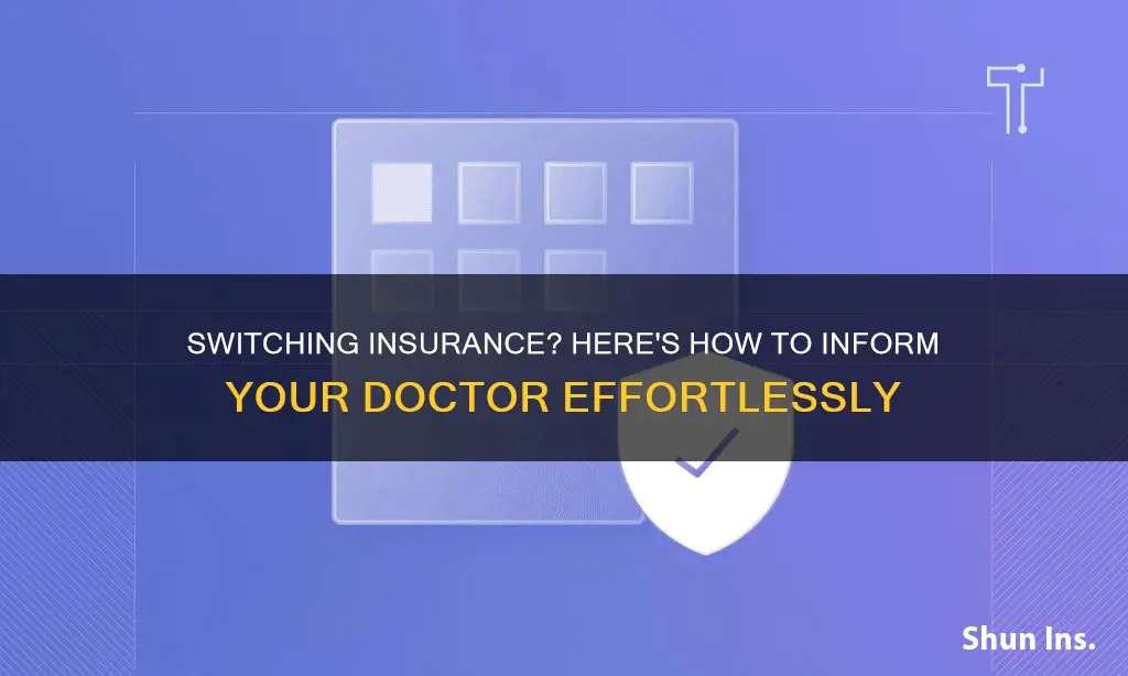 how do I let doctor know I switched insurance