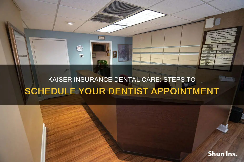 how do i make a dentist appointment with kaiser insurance