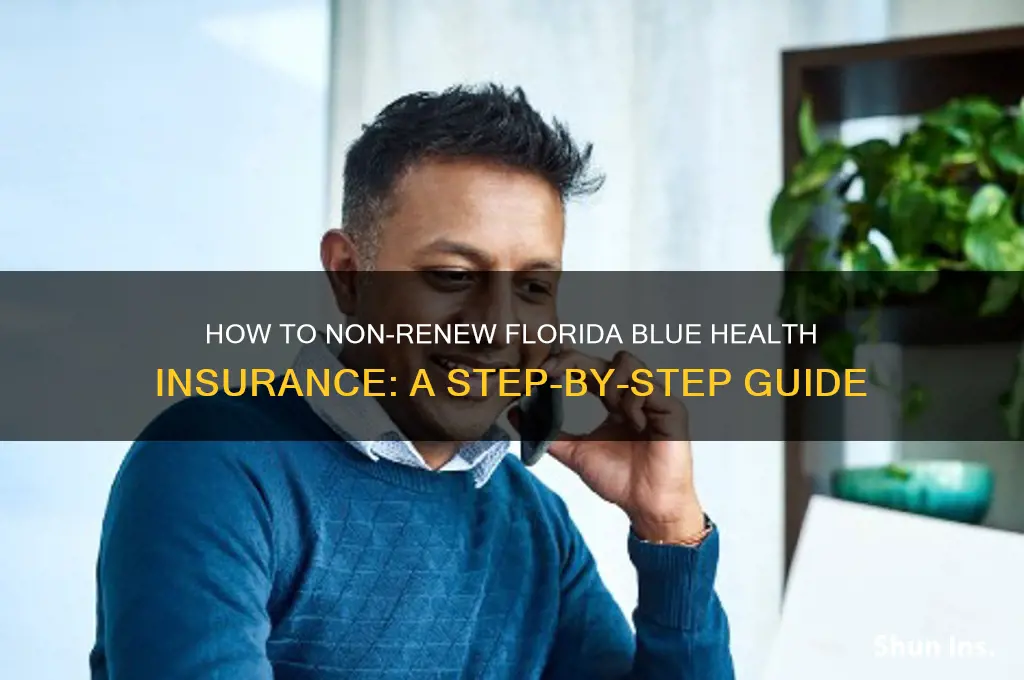 how do i non renew florida blue health insurance