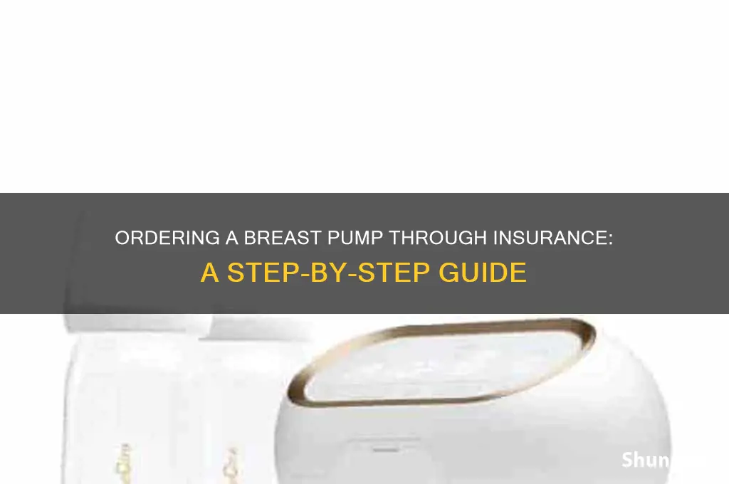 how do i order a breast pump through my insurance