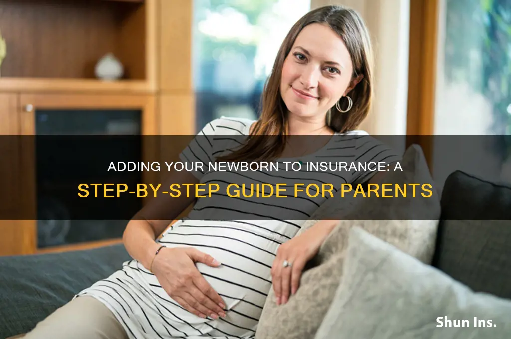 how do i put my newborn on my insurance