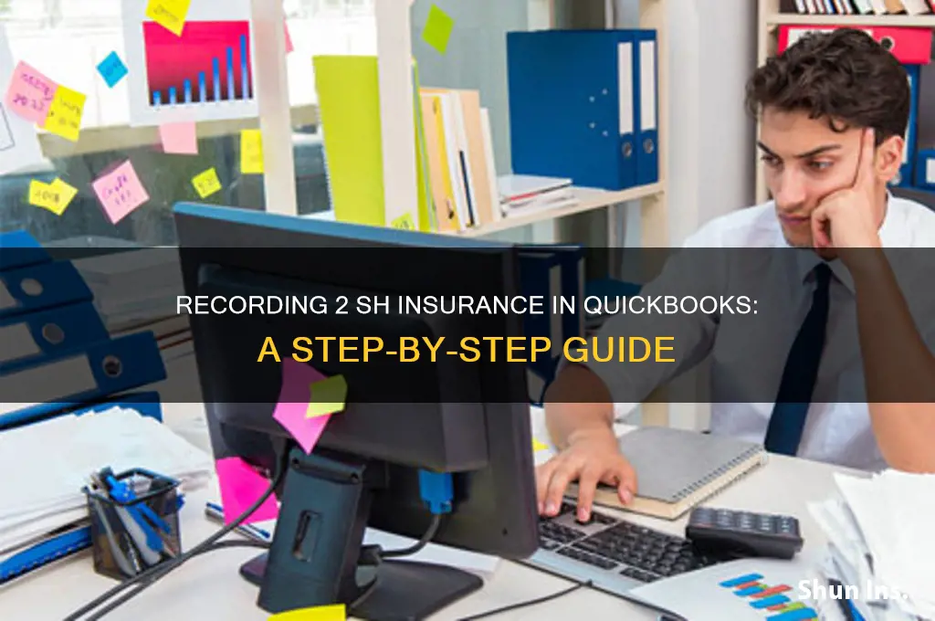 how do i record 2 sh insurance in qb