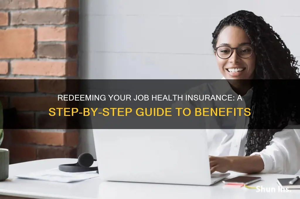 how do i redeem my job health insurance