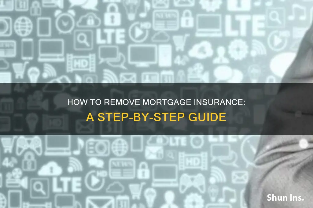 how do i remove my mortage insurance