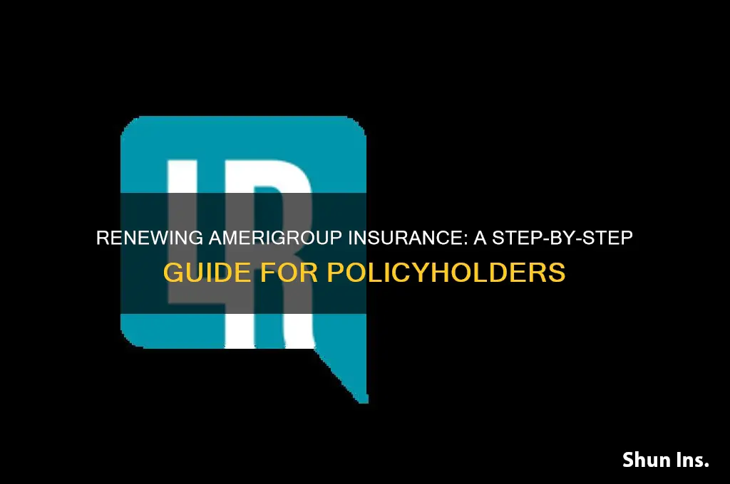 how do i renew my amerigroup insurance