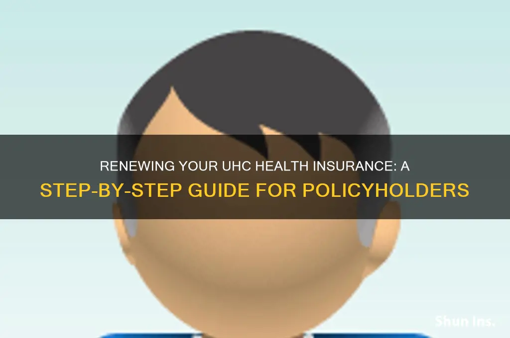how do i renew my health insurance uhc