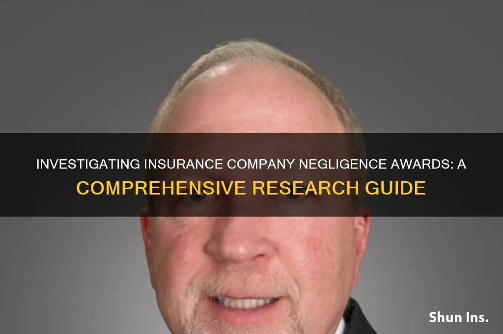 how do i research insurance comany negligence awards