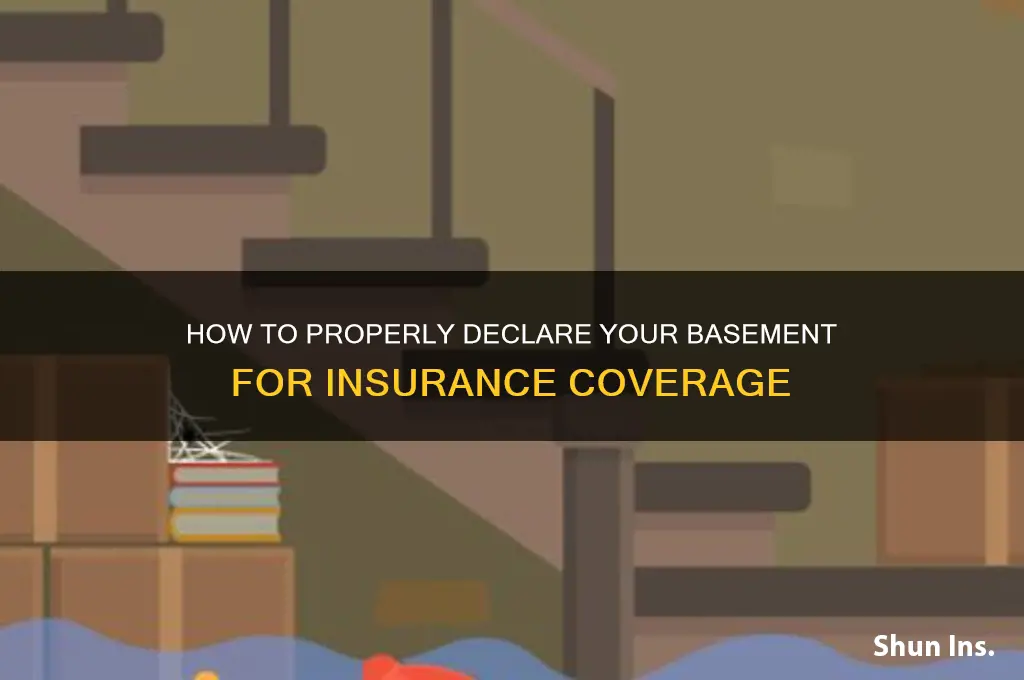 how do i say i have a basement for insurance