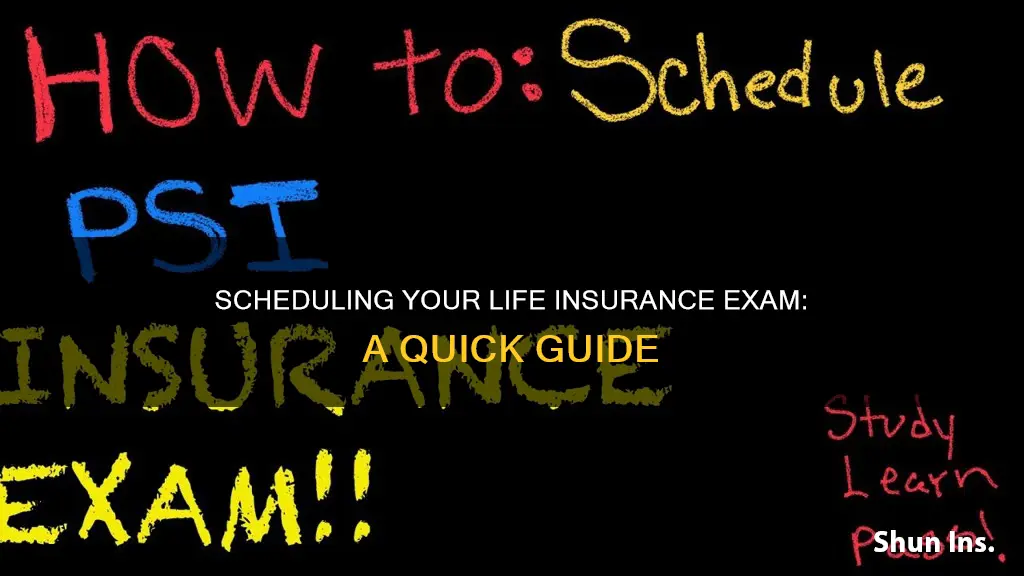 how do I schedule my life insurance exam