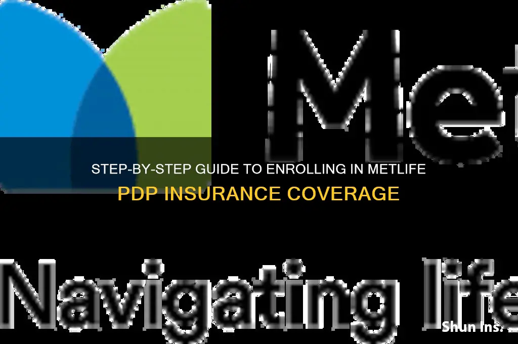 how do i sign up for metlife pdp insurance