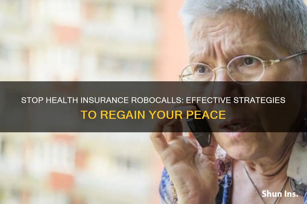how do i stop health insurance robocalls
