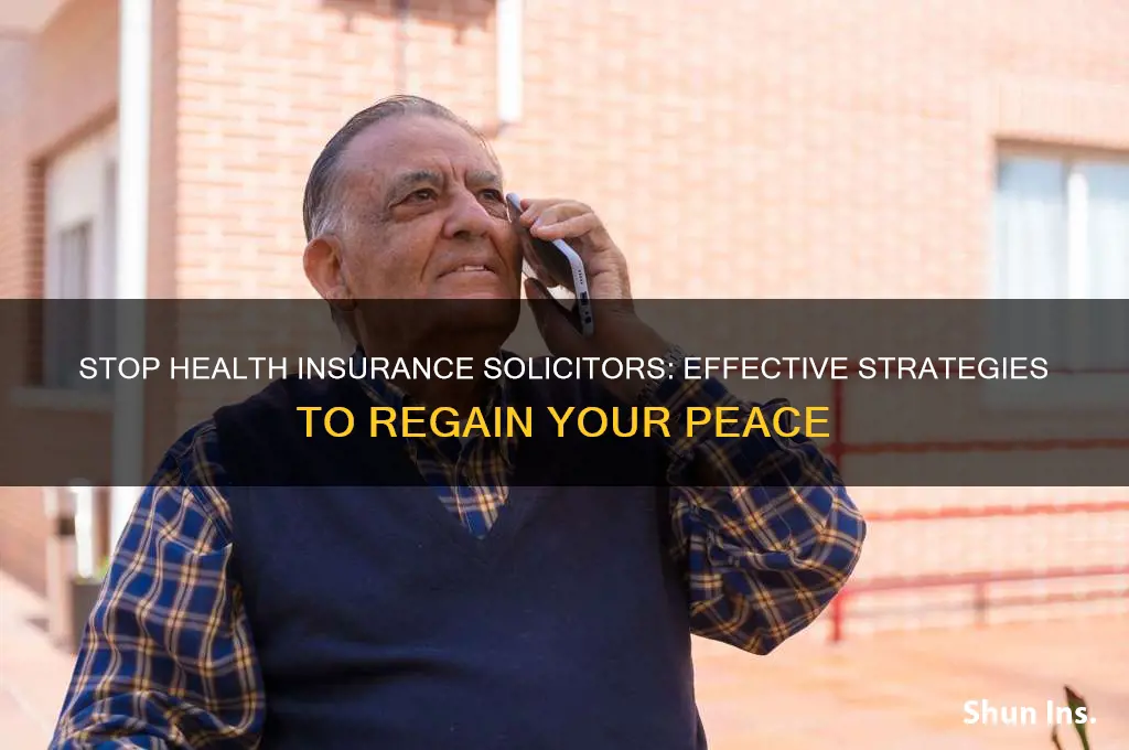 how do i stop solicitors for health insurance