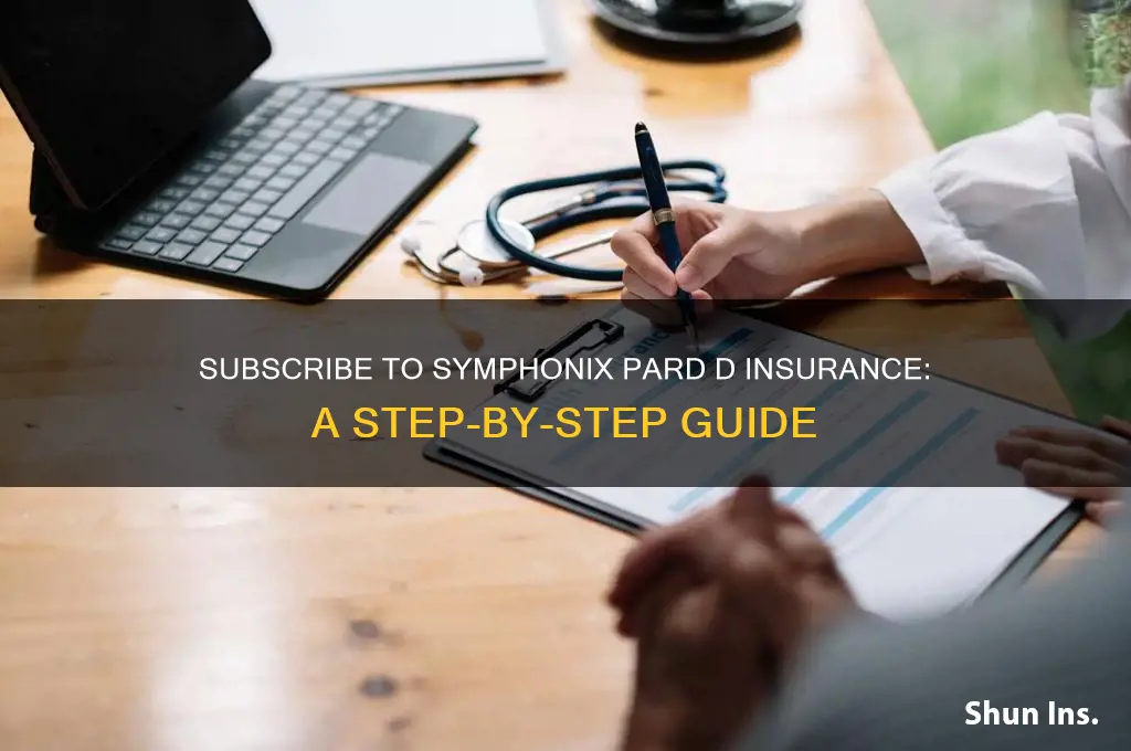 how do i subscribe for symphonix pard d insurance