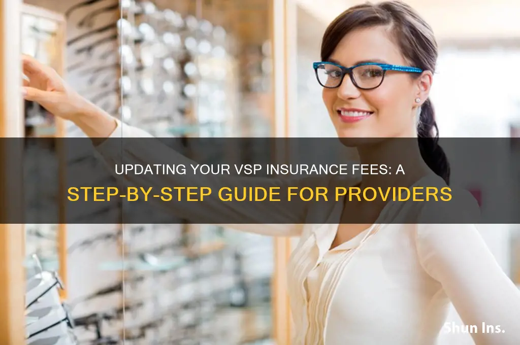 how do i update my fees with vsp insurance