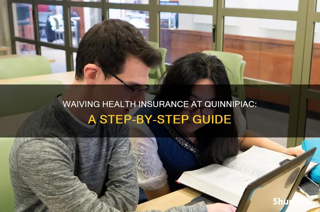 how do i waive my health insurance at quinnipaci