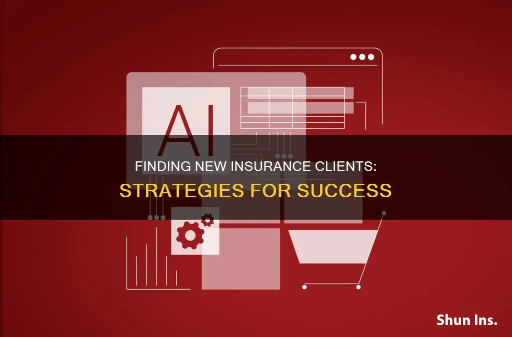 how do insurance agents find new clients